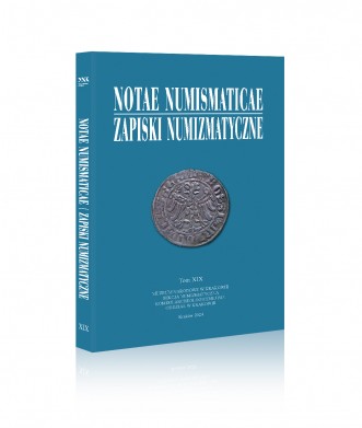 Notae numismaticae/Zapiski numizmatyczne, tom XIX, rok 2024